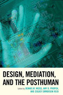 Design, mediation, and the posthuman /