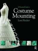 A practical guide to costume mounting /