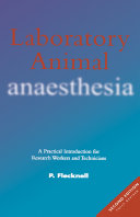 Laboratory animal anaesthesia : a practical introduction for research workers and technicians /
