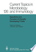 Specificity and Function of Clonally Developing T Cells /