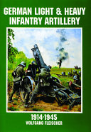 German light and heavy infantry artillery, 1914-1945 /