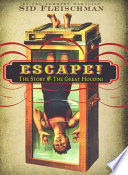 Escape! : the story of the great Houdini /