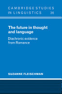 The future in thought and language : diachronic evidence from Romance /