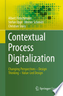 Contextual Process Digitalization : Changing Perspectives - Design Thinking - Value-Led Design /