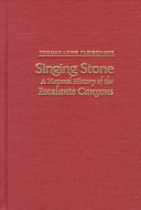 Singing stone : a natural history of the Escalante Canyons /