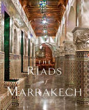 The Riads of Marrakech /