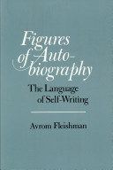 Figures of autobiography : the language of self-writing in Victorian and modern England /