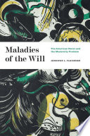 Maladies of the will : the American novel and the modernity problem /