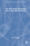 The end of the modernist era in arts and academia /