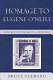 Homage to Eugene O'Neill : literary criticism in a new key /