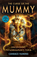 The curse of the mummy : uncovering Tutankhamun's tomb /