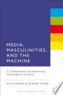 Media, masculinities, and the machine : F1, transformers, and fantasizing technology at its limits /