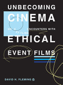 Unbecoming cinema : unsettling encounters with ethical event films /