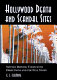 Hollywood death and scandal sites : sixteen driving tours with directions and the full story, from Tallulah Bankhead to River Phoenix /