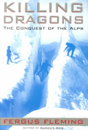 Killing dragons : the conquest of the Alps /