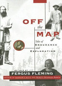 Off the map : tales of endurance and exploration /