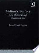 Milton's secrecy : and philosophical hermeneutics /