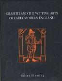 Graffiti and the writing arts of early modern England /