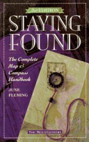 Staying found : the complete map & compass handbook /
