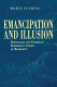 Emancipation and illusion : rationality and gender in Habermas's theory of modernity /