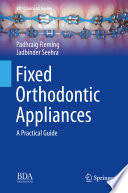 Fixed Orthodontic Appliances : A Practical Guide /