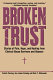 Broken trust : stories of pain, hope, and healing from clerical abuse survivors and abusers /