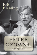 Peter Gzowski : a biography /