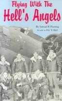 Flying with the "Hell's Angels" : memoirs of a B-17 Flying Fortress navigator : 303rd Bombardment Group (H), Eighth Air Force, 1943-1944 /