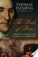 The perils of peace : America's struggle for survival after Yorktown /