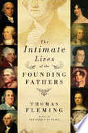 The intimate lives of the Founding Fathers /