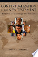 Contextualization in the New Testament : patterns for theology and mission /
