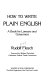 How to write plain English : a book for lawyers and consumers /