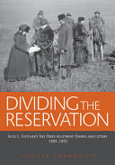 Dividing the reservation : Alice C. Fletcher's Nez Perce allotment diaries and letters 1889-1892 /