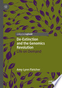 De-extinction and the genomics revolution : life on demand /