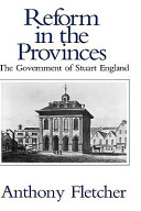 Reform in the provinces : the government of Stuart England /