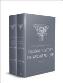 Sir Banister Fletcher's global history of architecture /