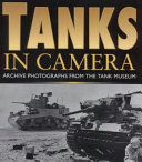 Tanks in camera : archive photographs from the Tank Museum : the Western Desert, 1940-1943 /