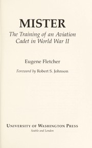 Mister : the training of an aviation cadet in World War II /