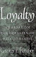 Loyalty : an essay on the morality of relationships /