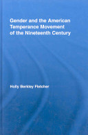Gender and the American temperance movement of the nineteenth century /