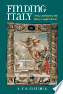 Finding Italy : travel, nation and colonization in Vergil's Aeneid /