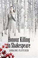 Honour killing in Shakespeare /