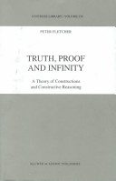 Truth, proof, and infinity : a theory of constructions and contructive reasoning /