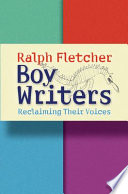 Boy writers : reclaiming their voices /
