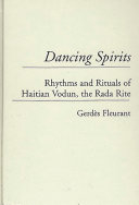 Dancing spirits : rhythms and rituals of Haitian Vodun, the Rada rite /