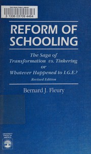 Reform of schooling : the saga of transformation vs. tinkering or whatever happened to I.G.E.? /
