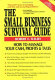 The small business survival guide : how to manage your cash, profits and taxes /