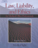 Law, liability, and ethics for medical office professionals /