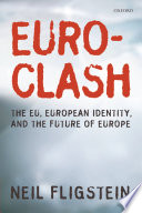 Euroclash : the EU, European identity, and the future of Europe /