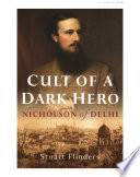 Cult of a dark hero : Nicholson of Delhi /